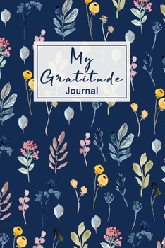 My Gratitude Journal: Positivity Diary for Moms, Women, Girls with Prompts Gratitude Kindness and Love Thanksgiving & Reflection, Happiness Notebook ... and Practicing -  Watercolor Floral Blue