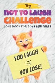 Paperback Try Not to Laugh Challenge - Joke Book For Boys And Girls: (Fun Gifts and Stocking Stuffers for Kids 6, 7, 8, 9, 10, 11 and 12 Years Old) Book