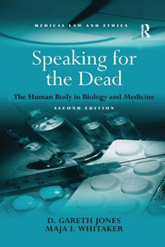 Paperback Speaking for the Dead: The Human Body in Biology and Medicine Book