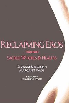 Paperback Reclaiming Eros: Sacred Whores and Healers Book