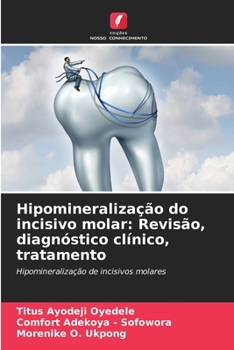 Hipomineralização do incisivo molar: Revisão, diagnóstico clínico, tratamento: Hipomineralização de incisivos molares