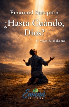 Paperback El Viaje de Habacuc: ¿Hasta Cuándo, Dios? [Spanish] Book