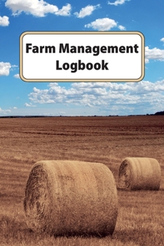 Farm Management Logbook: Livestock And Equipment Record For Farmers Business Companion