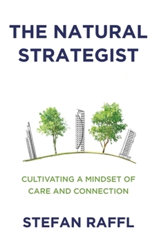 Paperback The Natural Strategist: Cultivating a Mindset of Care and Connection Book