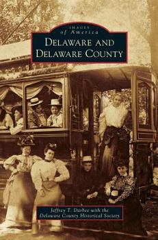 Delaware and Delaware County - Book  of the Images of America: Ohio