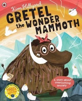 Paperback Gretel the Wonder Mammoth: A story about overcoming anxiety Book
