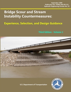 Paperback Bridge Scour and Stream Instability Countermeasures: Experience, Selection, and Design Guidance Third Edition Volume 1 Book