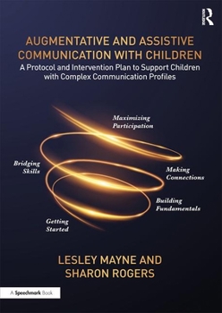 Paperback Augmentative and Assistive Communication with Children: A Protocol and Intervention Plan to Support Children with Complex Communication Profiles Book