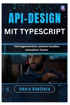 Paperback API-Design mit TypeScript: Vertragsorientiert, sichere Kunden, schnellere Teams [German] Book