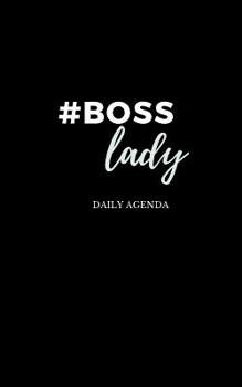 #boss Lady - Female Entrepreneur - Solopreneur - Girl Boss Daily Agenda