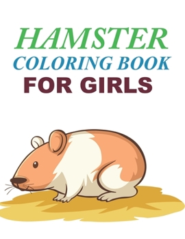 Paperback Hamster Coloring Book For Girls: Cute Hamster Coloring Book