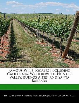 Paperback Famous Wine Locales Including California, Woodinville, Hunter Valley, Buenos Aires, and Santa Barbara Book