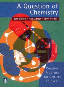 Paperback A Question of Chemistry: Creative Problems for Critical Thinkers Book