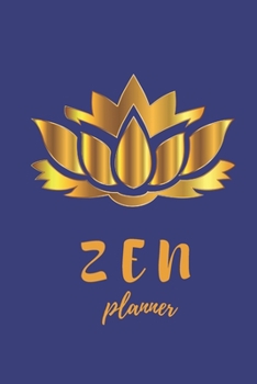 Paperback ZEN Planner: Daily Monthly Planner Notebook Journal Lotus Flower Blank Logbook to Write down Your daily progress in meditaion. Book