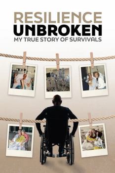 Paperback RESILIENCE UNBROKEN: My True Story of Survivals Book