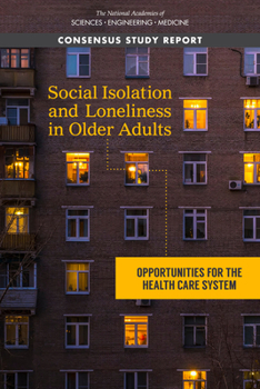 Paperback Social Isolation and Loneliness in Older Adults: Opportunities for the Health Care System Book