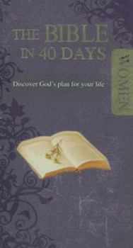 Paperback The Bible in 40 Days for Women: Discover God's Plan for Your Life Book