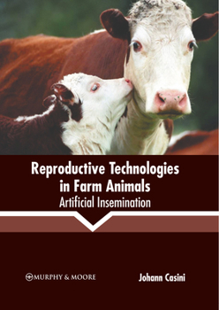 Hardcover Reproductive Technologies in Farm Animals: Artificial Insemination Book