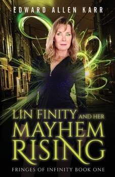 Lin Finity And Her Mayhem Rising - Book #1 of the Fringes of Infinity