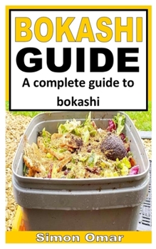 Paperback Bokashi Guide: A complete guide to bokashi Book