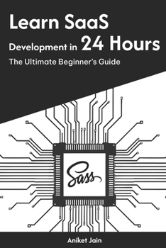 Paperback Learn SaaS Development in 24 Hours: The Ultimate Beginner's Guide Book