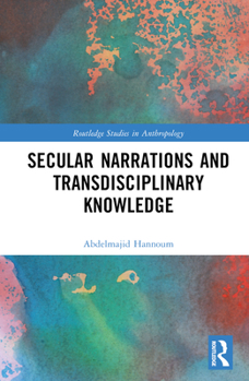 Hardcover Secular Narrations and Transdisciplinary Knowledge Book