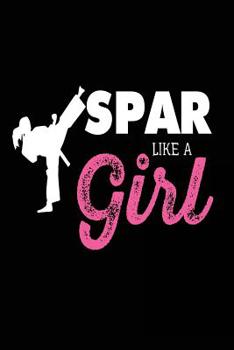 Paperback Spar Like a Girl: Karate Girls Fun Notebook Journal Book