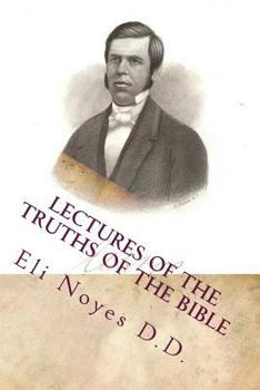 Paperback Lectures of the Truths of the Bible: 1853 Book