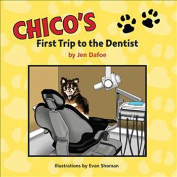 Paperback Chico's First Trip To The Dentist (Chico's Adventures) Book