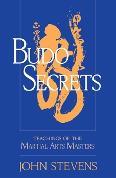 Paperback Budo Secrets: Teachings of the Martial Arts Masters Book