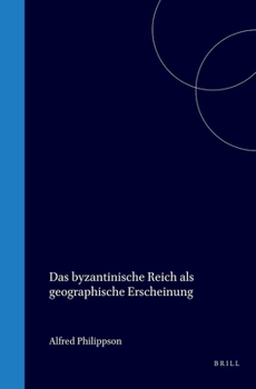 Das byzantinische Reich als geographische Erscheinung (German Edition)