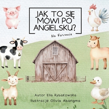 Jak to się mówi po angielsku?: Farm Animals