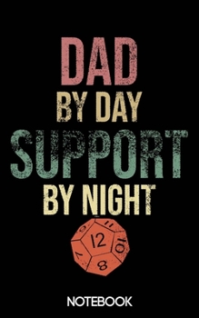 Paperback Dad by Day Support by Night Notebook (100 pages) Book