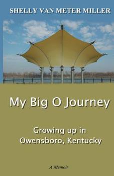 Paperback My Big O Journey: Growing up in Owensboro, Kentucky Book