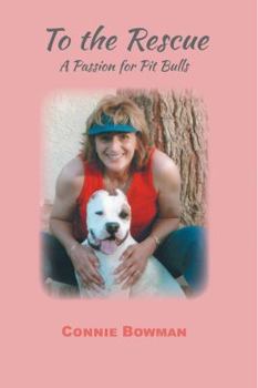 Paperback To the Rescue a Passion for Pit Bulls Book