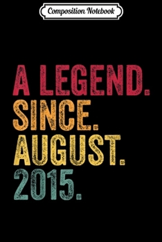 Composition Notebook: August 2015 4th Birthday Gift 4 Years Old A Legend Awesome  Journal/Notebook Blank Lined Ruled 6x9 100 Pages