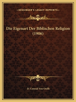 Die Eigenart Der Biblischen Religion (1906)