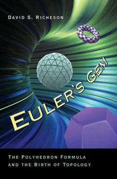 Hardcover Euler's Gem: The Polyhedron Formula and the Birth of Topology Book