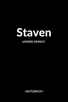 Staven: Notizbuch, Notizblook, Notizheft, Notizen, Block, Planer | DIN A5, 120 Seiten | Liniert, Linien, Lined | Deine Stadt, Dorf, Region und Heimat (German Edition)