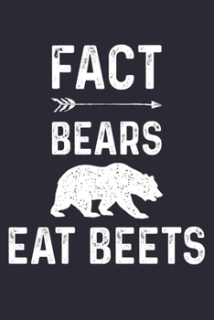 Paperback Fact Bears Eat Beets: Camping Lined Notebook, Journal, Organizer, Diary, Composition Notebook, Gifts for Campers and Hikers Book