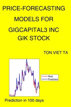 Paperback Price-Forecasting Models for Gigcapital3 Inc GIK Stock Book