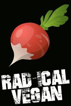 Paperback Radical Vegan: Funny Radish Veganism Blank Lined Journal to Write in Book