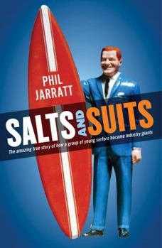 Paperback Salts and Suits: How a Bunch of Surf Bums Created a Multi-Billion Dollar Industry... and Almost Lost It Book