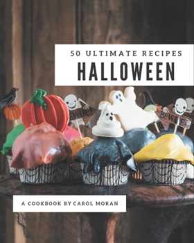 Paperback 50 Ultimate Halloween Recipes: Home Cooking Made Easy with Halloween Cookbook! Book