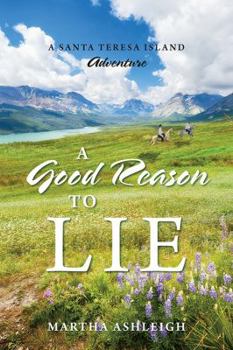 Paperback A Good Reason to Lie: A Santa Teresa Island Adventure Book