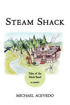 Paperback Steam Shack: Tales of the Mech Band: Tales of the Mech Band Book
