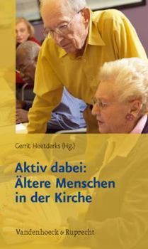 Paperback Aktiv Dabei: Altere Menschen in Der Kirche [German] Book