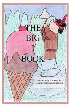 Paperback The Big I Book: Part of The Big ABC Book series containing words that start with the letter I or have I in them. Book