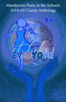 Paperback It Takes Everyone: Mendocino County Youth Poetry Anthology 2019-20 Book