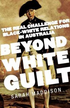 Paperback Beyond White Guilt: The Real Challenge for Black-White Relations in Australia (Large Print 16pt) [Large Print] Book